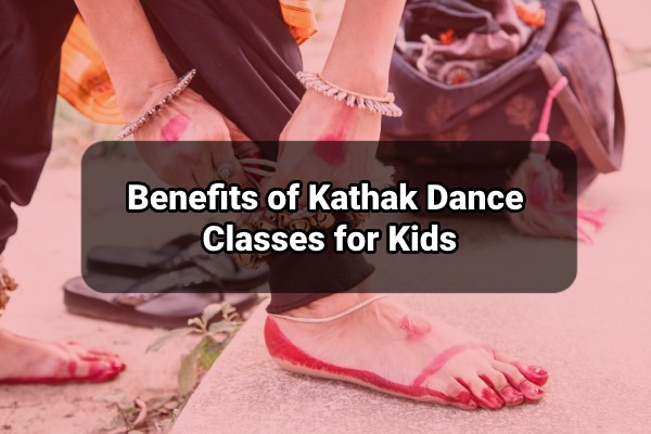 Benefits of kathak dance classes for kids