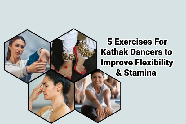 5 exercises for kathak dancers to improve flexibility & stamina